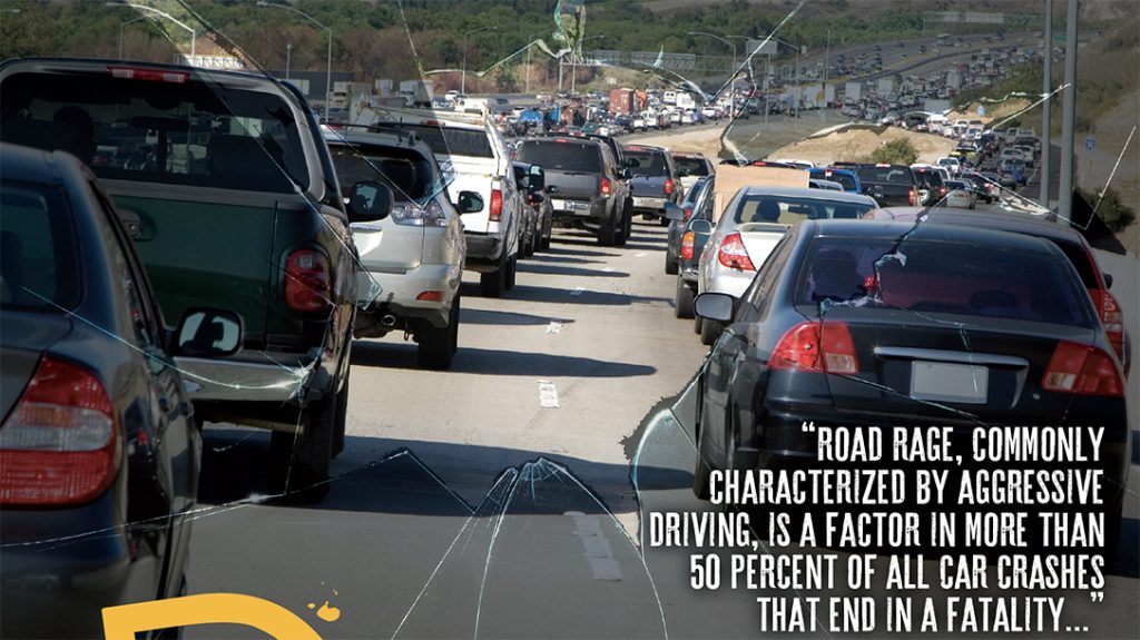 Road Rage consists of aggressive driving, becoming a factor in 50-percent of all car crashes.